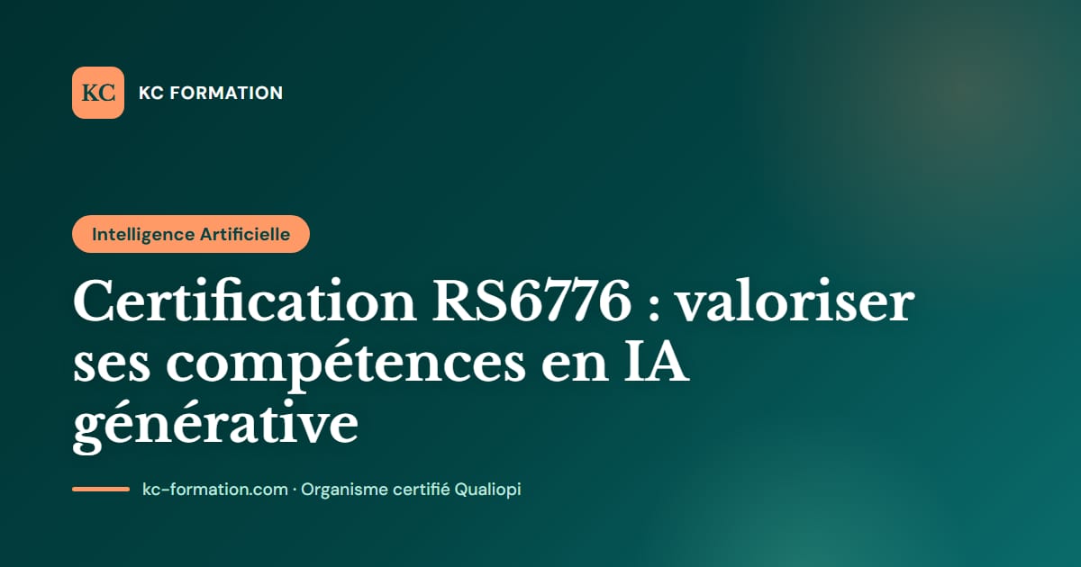 Certification RS6776 : valoriser ses compétences en IA générative