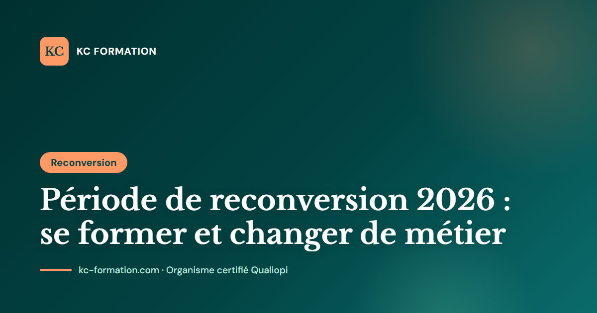 Période de reconversion 2026 : se former et changer de métier