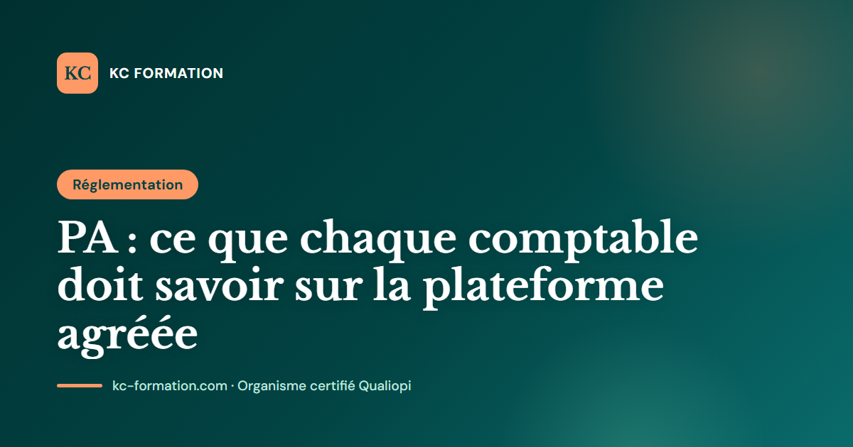 PA : ce que chaque comptable doit savoir sur la plateforme agréée